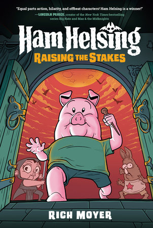 Ham Helsing #3: Raising the Stakes by Rich Moyer