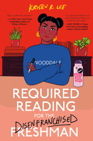 Required Reading for the Disenfranchised Freshman by Kristen R. Lee