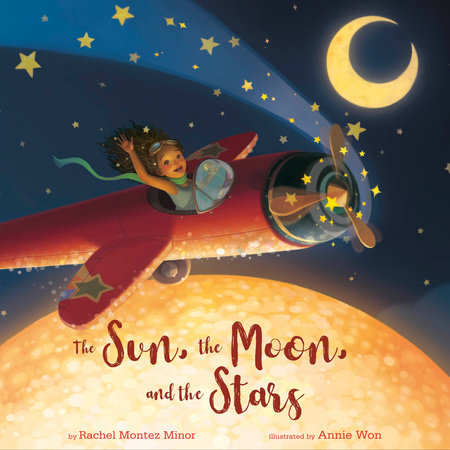 The Sun, the Moon, and the Stars by Rachel Montez Minor: 9780593309377 ...