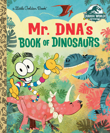 Mr. DNA's Book of Dinosaurs (Jurassic World) by Arie Kaplan