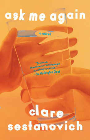 Ask Me Again by Clare Sestanovich