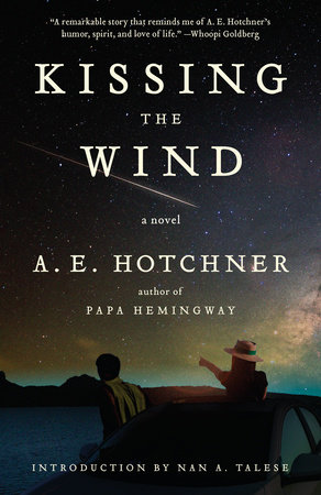 Kissing the Wind by A E Hotchner