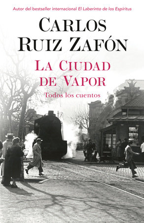 La ciudad de vapor by Carlos Ruiz Zafon and Carlos Ruiz