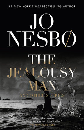 The Jealousy Man and Other Stories by Jo Nesbo
