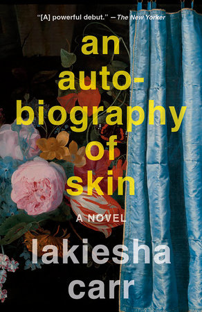 An Autobiography of Skin by Lakiesha Carr