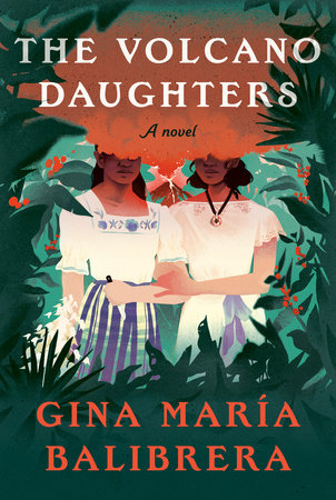 The Volcano Daughters by Gina María Balibrera