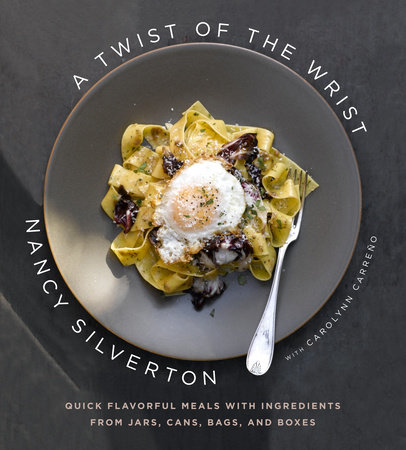 A Twist of the Wrist by Nancy Silverton and Carolynn Carreno