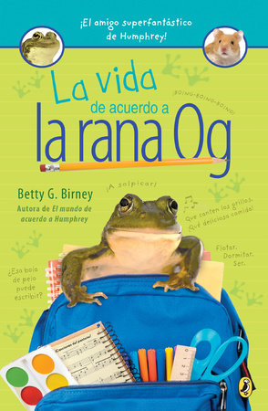 La vida de acuerdo a la rana Og by Betty G. Birney