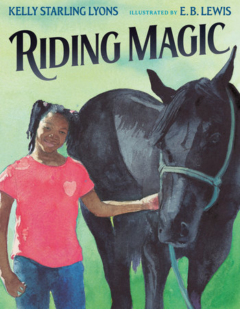 Riding Magic by Kelly Starling Lyons