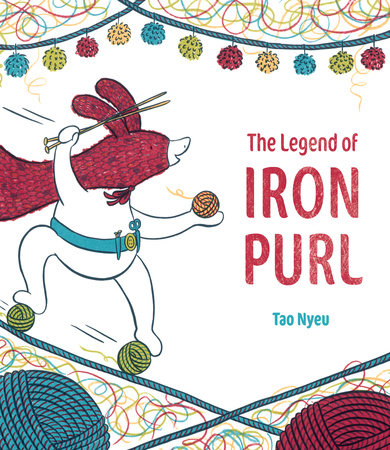 The Legend of Iron Purl by Tao Nyeu