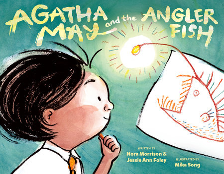 Agatha May and the Anglerfish by Nora Morrison and Jessie Ann Foley