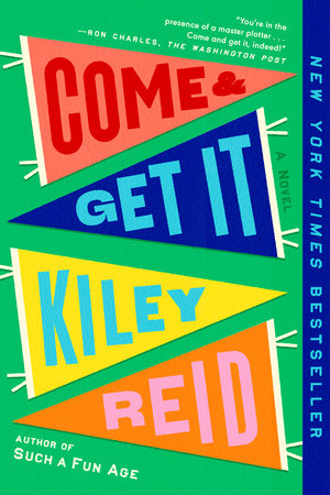 Come and Get It: A GMA Book Club Pick by Kiley Reid