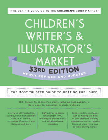 Children's Writer's & Illustrator's Market 33rd Edition by 