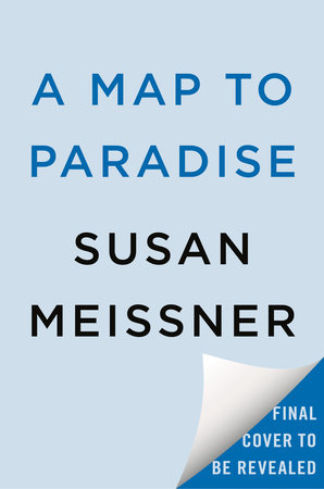 A Map to Paradise by Susan Meissner