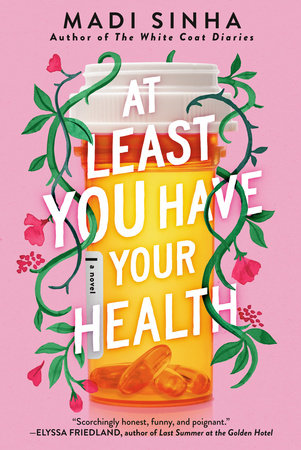 At Least You Have Your Health by Madi Sinha