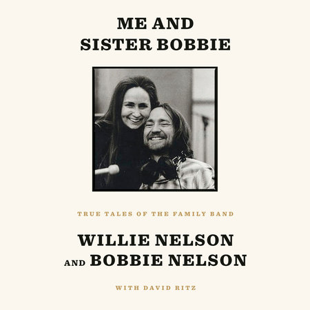 Me and Sister Bobbie by Willie Nelson, Bobbie Nelson and David Ritz