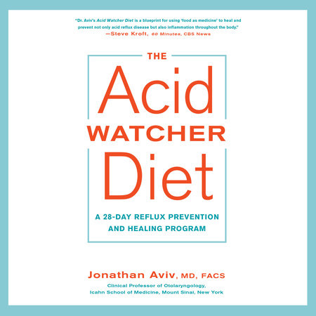 The Acid Watcher Diet by Jonathan Aviv, MD, FACS