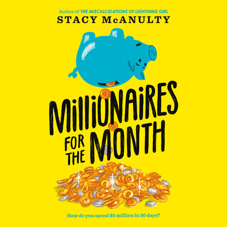 Millionaires for the Month by Stacy McAnulty