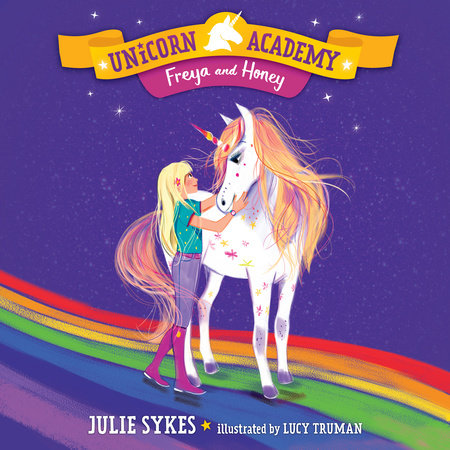 Unicorn Academy #10: Freya and Honey by Julie Sykes