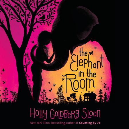 The Elephant in the Room by Holly Goldberg Sloan