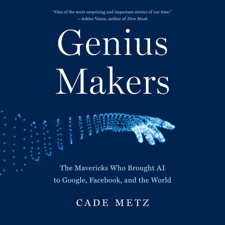 Genius Makers by Cade Metz