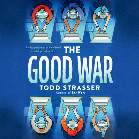 The Good War by Todd Strasser