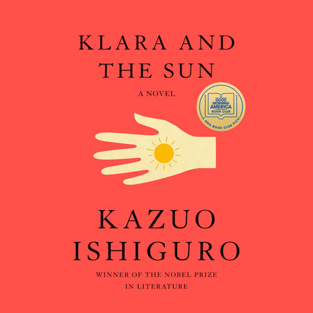 Klara and the Sun: A GMA Book Club Pick by Kazuo Ishiguro