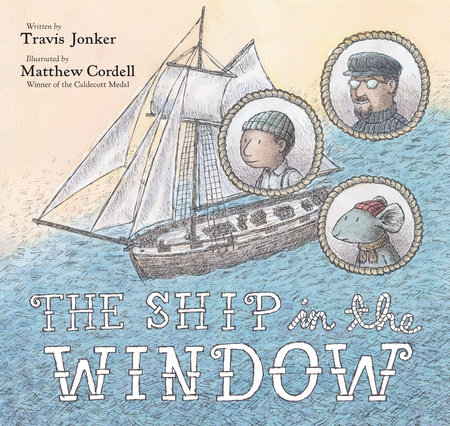 The Ship in the Window by Travis Jonker