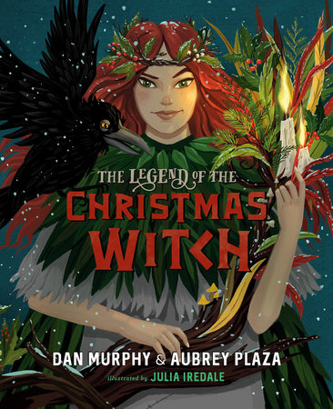 The Legend of the Christmas Witch by Aubrey Plaza and Dan Murphy