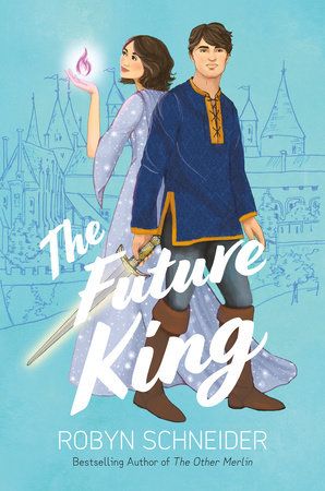 The Future King by Robyn Schneider