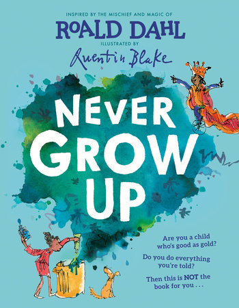 Never Grow Up by Roald Dahl