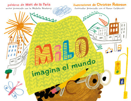 Milo imagina el mundo by Matt de la Peña