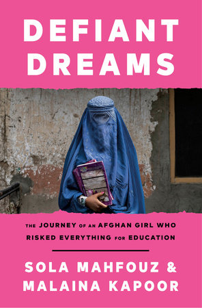 Defiant Dreams by Sola Mahfouz and Malaina Kapoor
