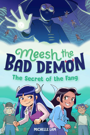 Meesh the Bad Demon #2: The Secret of the Fang by Michelle Lam