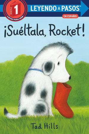 ¡Suéltala, Rocket! (Drop It, Rocket! Spanish Edition) by Tad Hills