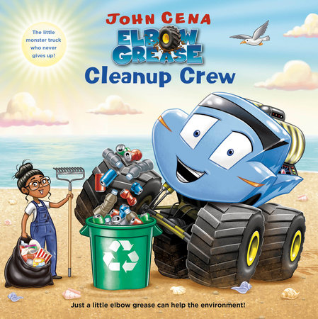 Elbow Grease: Cleanup Crew by John Cena; illustrated by Dave Aikins