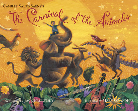 The Carnival of the Animals by Jack Prelutsky
