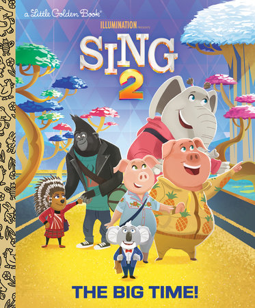 The Big Time! (Illumination's Sing 2) by David Lewman