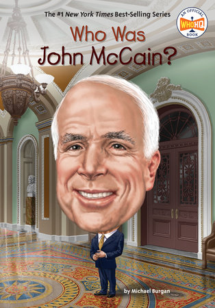 Who Was John McCain? by Michael Burgan; Illustrated by John Hinderliter