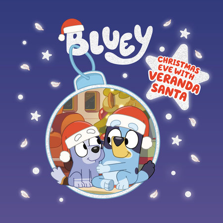 Bluey: Christmas Eve with Veranda Santa by Penguin Young Readers Licenses