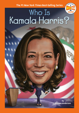 Who Is Kamala Harris? by Kirsten Anderson and Who HQ