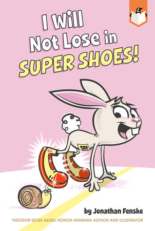 I Will Not Lose in Super Shoes! by Jonathan Fenske