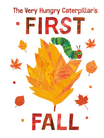 The Very Hungry Caterpillar's First Fall by Eric Carle