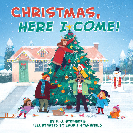 Christmas, Here I Come! by D.J. Steinberg