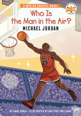 Who Is the Man in the Air?: Michael Jordan by Gabe Soria and Who HQ