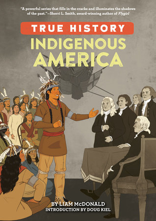 Indigenous America by Liam McDonald; Created by Jennifer Sabin; Introduction by Doug Kiel