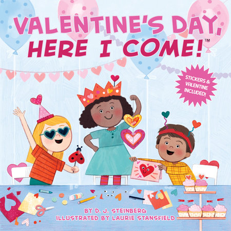 Valentine's Day, Here I Come! by D.J. Steinberg