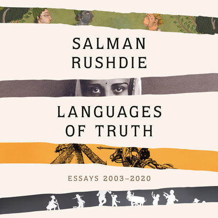 Languages of Truth by Salman Rushdie