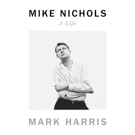 Mike Nichols by Mark Harris