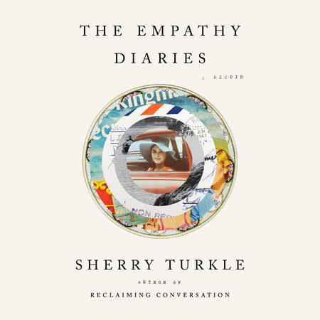The Empathy Diaries by Sherry Turkle